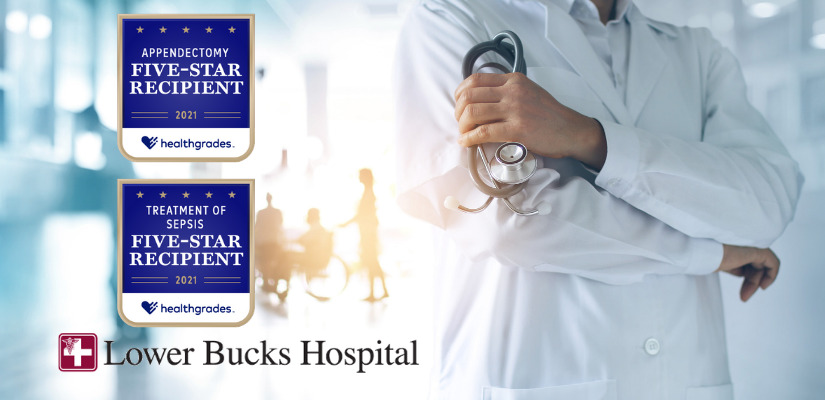 LOWER BUCKS HOSPITAL IS HEALTHGRADES FIVE-STAR RECIPIENT FOR APPENDECTOMIES AND CRITICAL CARE